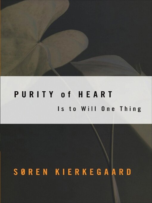Title details for Purity of Heart Is to Will One Thing by Søren Kierkegaard - Available